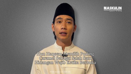 Hun Haqeem Memilih Puding Caramel Sebagai Salah Satu Hidangan Wajib Ketika Berbuka