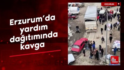 Erzurum'da yardım dağıtımında kavga