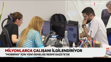 Milyonlarca çalışanı ilgilendiriyor: Mobbing için yeni genelge Resmi Gazete’de
