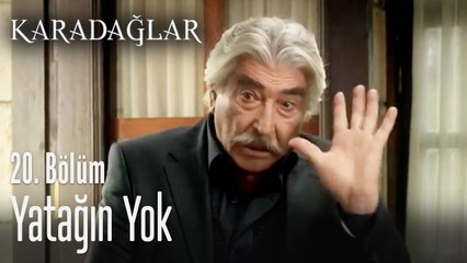 Yatağın yok - Karadağlar