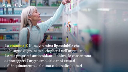 Vitamina E: a cosa serve e dove si trova?