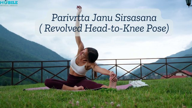 Parivrtta Janu Sirsasana (Revolved Head-to-Knee Pose) - Deep Stretch for Flexibility