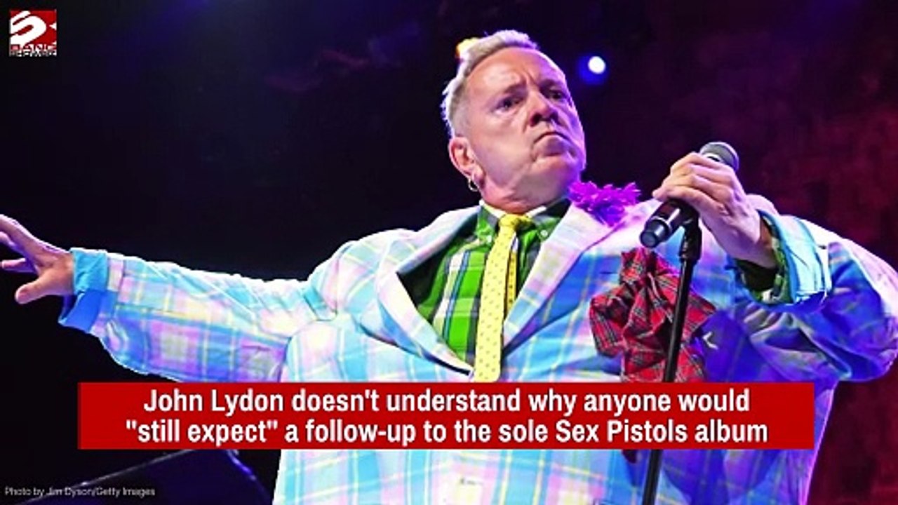 John Lydon thinks it's 'ridiculous' for anyone to 'expect' a second Sex Pistols album