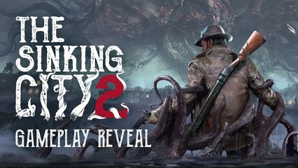 The Sinking City 2 - Gameplay Reveal