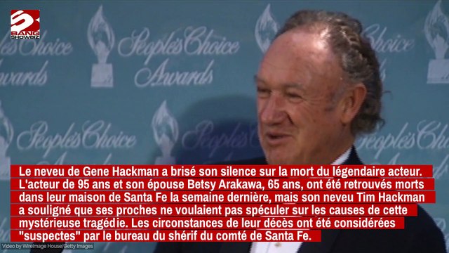 Le neveu de Gene Hackman se confie sur les circonstances mystérieuses de sa mort : Quand on connaîtra la vérité...