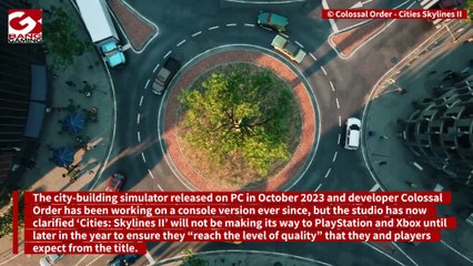 Cities: Skylines II not coming to console before summer 2025