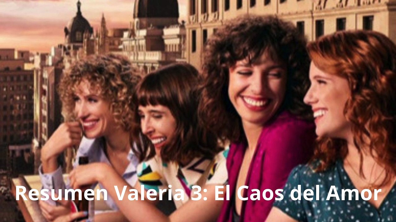 Valeria – Resumen de la Temporada 3