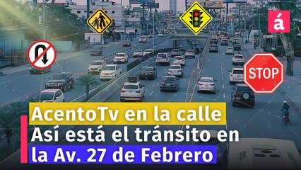 Tránsito en Santo Domigo: Situación en la Av. 27 de Febrero