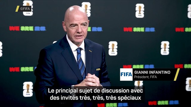 CdM 2026 - Infantino : Aller encore plus loin en fusionnant le football et le divertissement