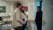 Uzak Şehir 17. Bölüm 2. Fragmanı