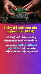 🔥Cải thiện hiệu suất máy tính với 5 nâng cấp đơn giản