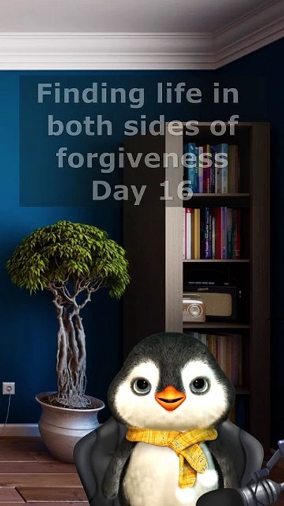 Finding life in both sides of forgiveness 16