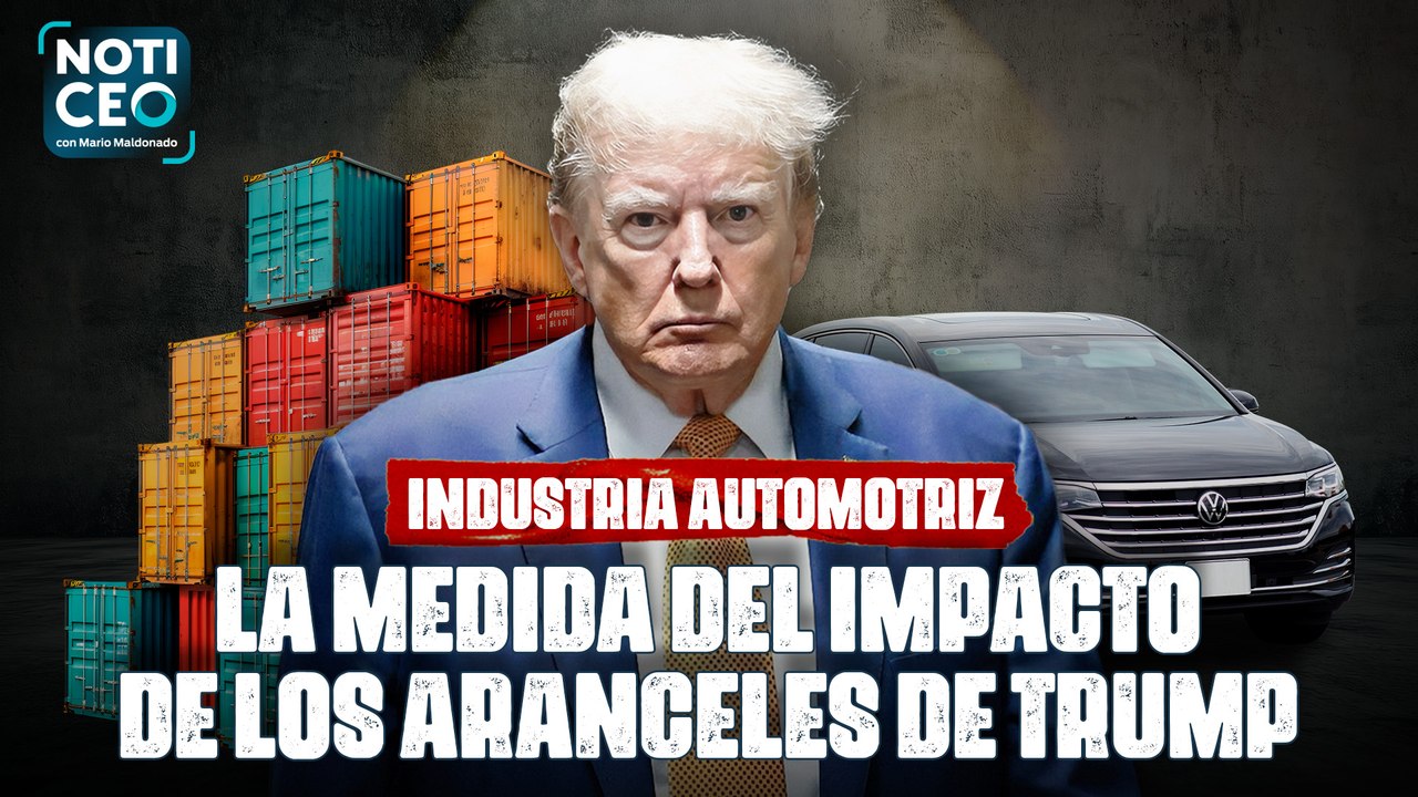 El Sector automotriz mexicano vs. Trump / Y ahora ¿quién podrá ayudarnos contra EU?