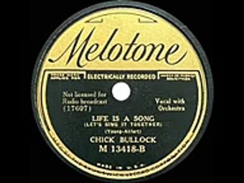 1935 Chick Bullock - Life Is A Song (Let’s Sing It Together)