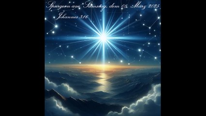 Spurgeon am Samstag, dem 08. März 2025, zu Johannes 3,16