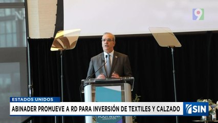 Abinader promueven RD como el para inversión textil y de calzado  | Emisión Estelar SIN con