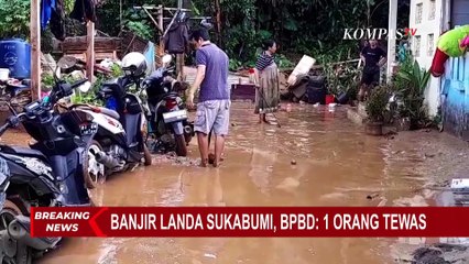 Update Banjir Sukabumi, BPBD: 1 Korban Meninggal, 7 Hilang