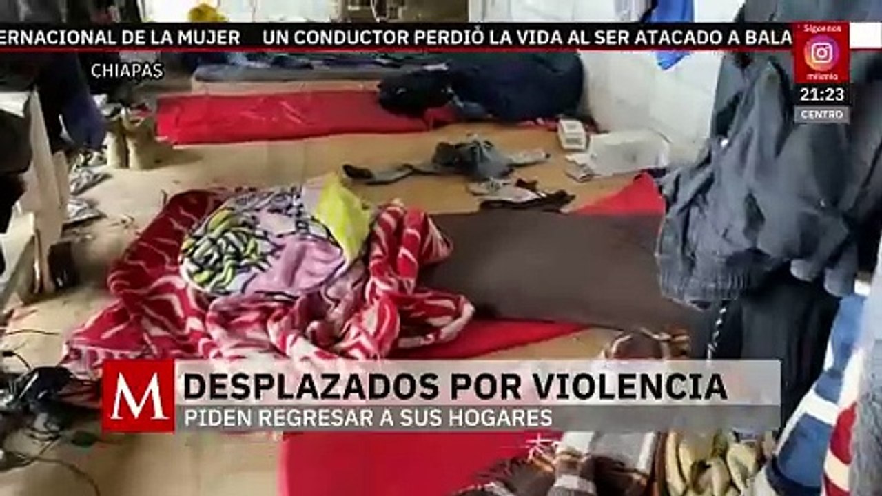 En Chiapas, desplazados piden al gobierno acabar con la violencia para poder regresar a sus hogares
