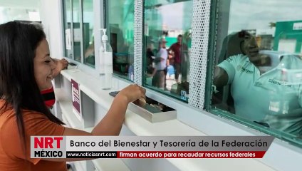 Banco del Bienestar y Tesorería de la Federación firman acuerdo para recaudar recursos federales