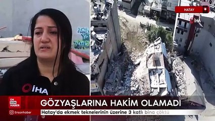 Hatay'da ekmek teknelerinin üzerine 3 katlı bina çöktü