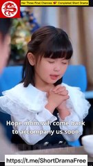 Her Three Final Chances 💕 Completed Short Drama