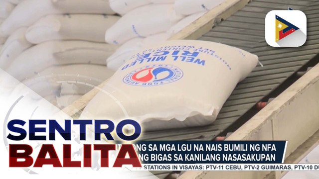 DA at FTI, tutulong sa mga LGU na nais bumili ng NFA rice para sa murang bigas ng kanilang nasasakupan
