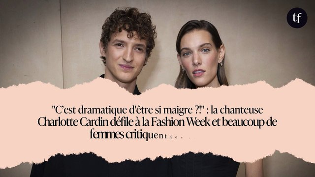 C’est dramatique d'être si maigre ?! : la chanteuse Charlotte Cardin défile à la Fashion Week et beaucoup de femmes critiquent son physique