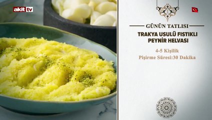 Ramazan’ın 7. günü! Günün tatlısı Trakya Usulü fıstıklı peynir helvası