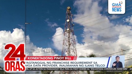 Pagtanggal ng franchise requirement sa mga data provider, inalmahan ng ilang telco | 24 Oras