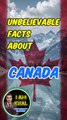 Unbelievable Facts About Canada 🇨🇦