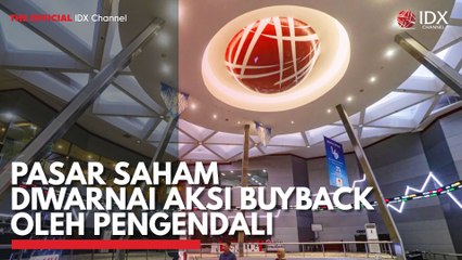 Pasar Saham Diwarnai Aksi Buyback Oleh Pengendali