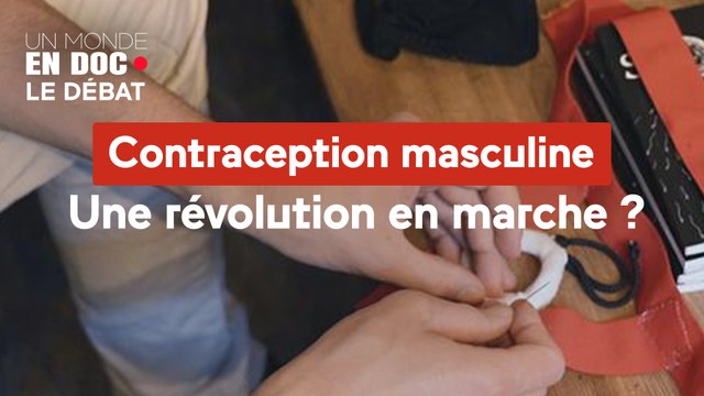 Un monde en doc - Contraception masculine : une révolution en marche ?