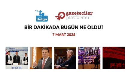 Bir dakikada bugün ne oldu?