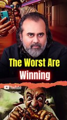 The Worst Are Winning || Acharya Prashant