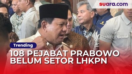 Astaga! 108 Pejabat di Pemerintahan Prabowo Belum Setor LHKPN, Ini Asal Institusi Mereka