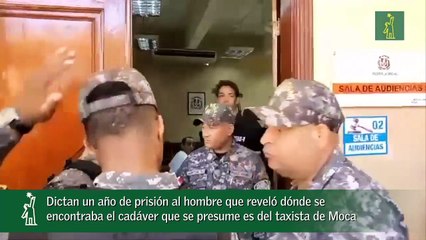 Dictan un año de prisión al hombre que reveló dónde se encontraba el cadáver que se presume es del taxista de Moca