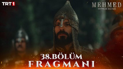 Mehmed: Fetihler Sultanı 38. Bölüm Fragmanı
