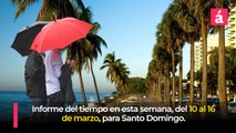 Pronóstico del tiempo para la semana del 10 al 16 de marzo, en Santo Domingo