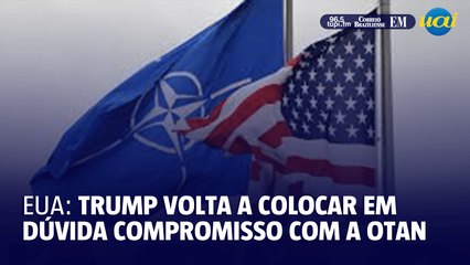 Trump volta a colocar em dúvida seu compromisso com a Otan