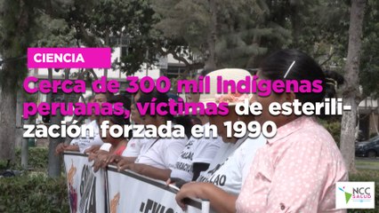 Cerca de 300 mil indígenas peruanas, víctimas de esterilización forzada en 1990