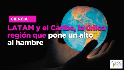 LATAM y el Caribe, la única región que pone un alto a la reducción del hambre