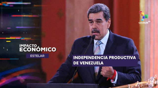 Gobierno de Venezuela busca implementar plan de independencia productiva absoluta IMPACTO ECONÓMICO ESTELAR 07-03-2025