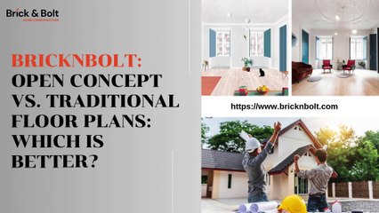 Bricknbolt - Open Concept vs. Traditional Floor Plans Which is Better
