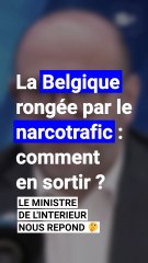 La Belgique rongée par le narcotrafic : comment guérir le pays de ce fléau ?