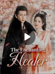 The Enchanting Healer Completed Short Drama