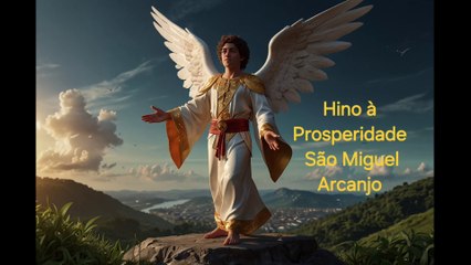 Hino a prosperidade, São Miguel Arcanjo