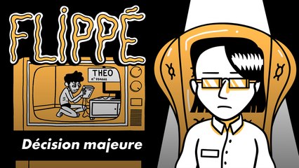 FLIPPÉ SAISON 2 #06 - DÉCISION MAJEURE
