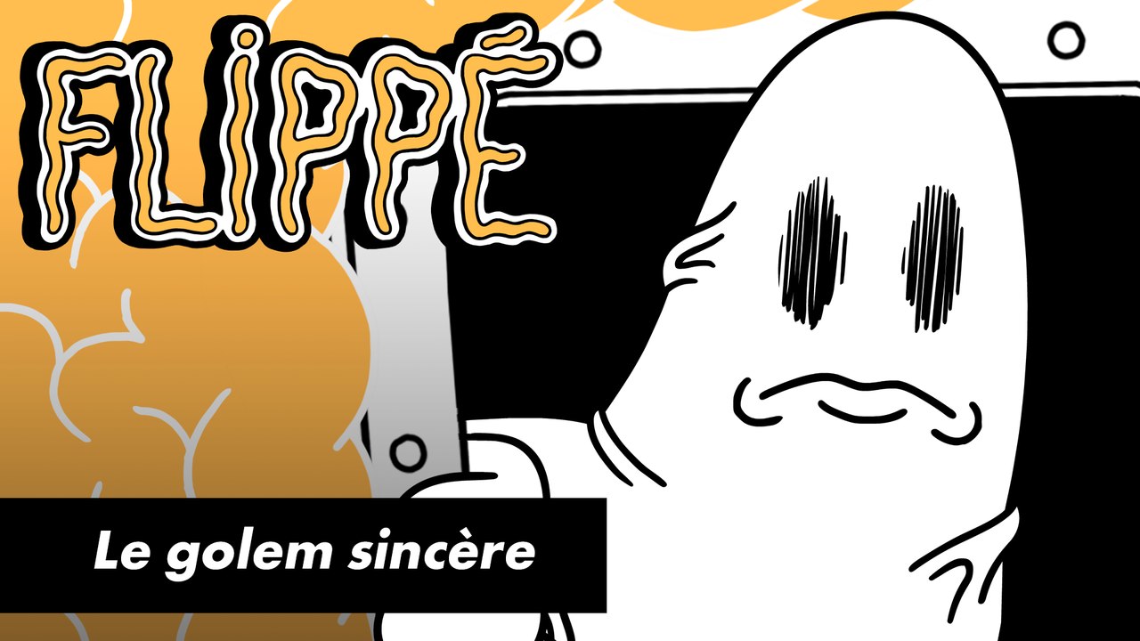 FLIPPÉ SAISON 2 #07 - LE GOLEM SINCÈRE - Vidéo Dailymotion