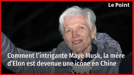 Comment l’intrigante Maye Musk, la mère d’Elon est devenue une icône en Chine