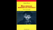 PAOLO ROSSI---ERA MEGLIO MORIRE DA PICCOLI?